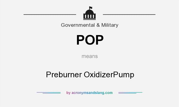 What does POP mean? It stands for Preburner OxidizerPump