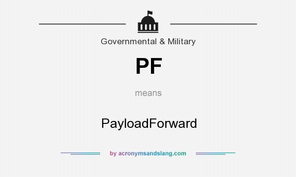 What does PF mean? It stands for PayloadForward