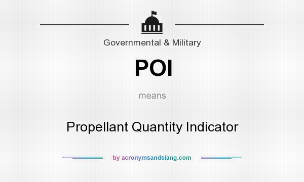 What does POI mean? It stands for Propellant Quantity Indicator