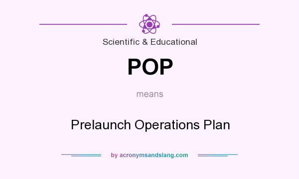 What does POP mean? It stands for Prelaunch Operations Plan