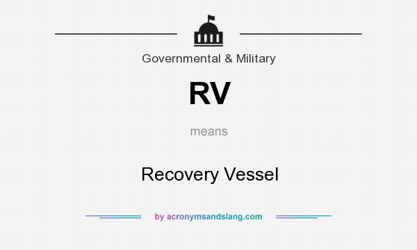 What does RV mean? It stands for Recovery Vessel