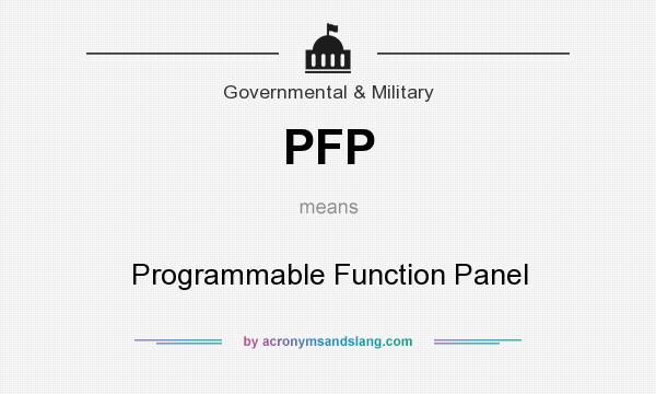 What does PFP mean? It stands for Programmable Function Panel