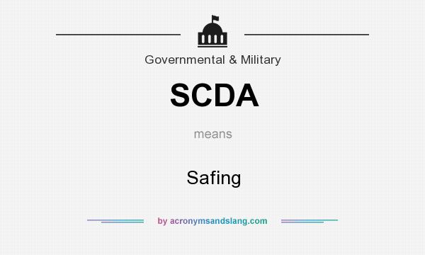 What does SCDA mean? It stands for Safing
