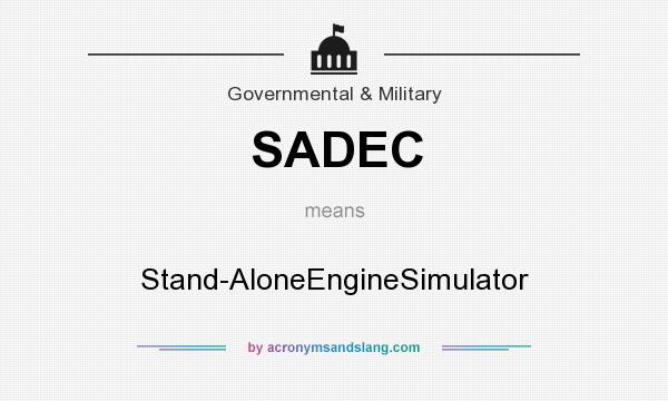 What does SADEC mean? It stands for Stand-AloneEngineSimulator
