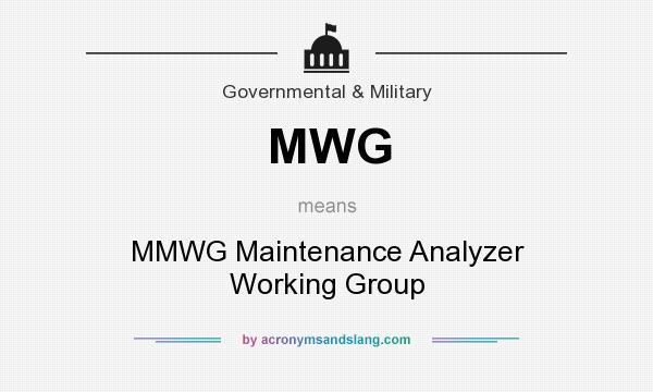 What does MWG mean? It stands for MMWG Maintenance Analyzer Working Group