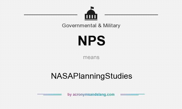 What does NPS mean? It stands for NASAPlanningStudies