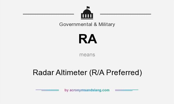 What does RA mean? It stands for Radar Altimeter (R/A Preferred)