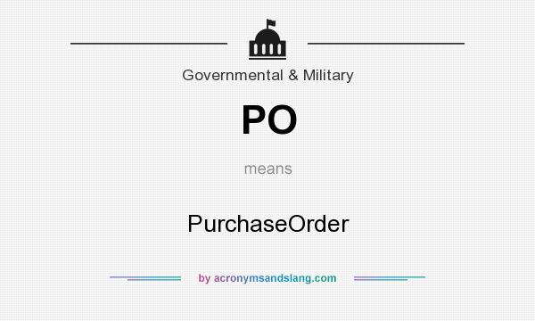 What does PO mean? It stands for PurchaseOrder