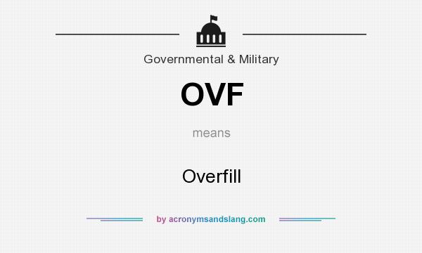 What does OVF mean? It stands for Overfill