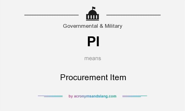 What does PI mean? It stands for Procurement Item