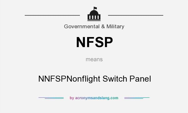 What does NFSP mean? It stands for NNFSPNonflight Switch Panel