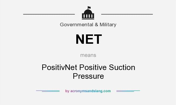 What does NET mean? It stands for PositivNet Positive Suction Pressure