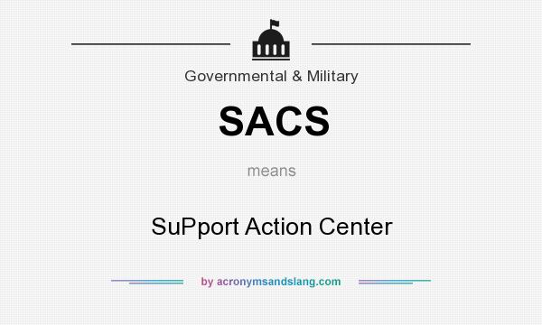 What does SACS mean? It stands for SuPport Action Center