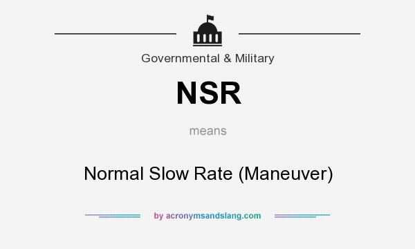 What does NSR mean? It stands for Normal Slow Rate (Maneuver)