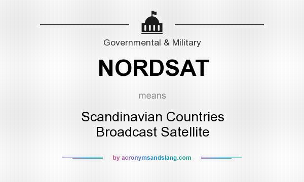 What does NORDSAT mean? It stands for Scandinavian Countries Broadcast Satellite