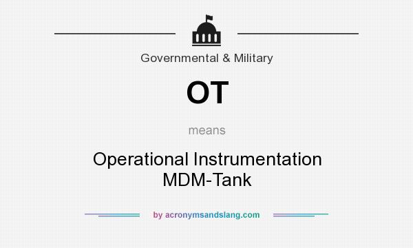 What does OT mean? It stands for Operational Instrumentation MDM-Tank