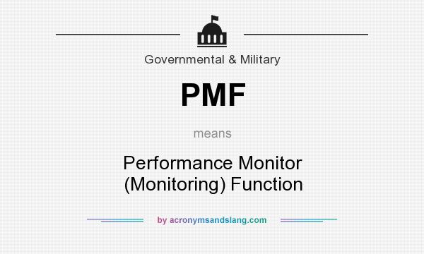 What does PMF mean? It stands for Performance Monitor (Monitoring) Function