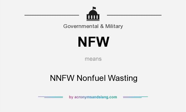 What does NFW mean? It stands for NNFW Nonfuel Wasting