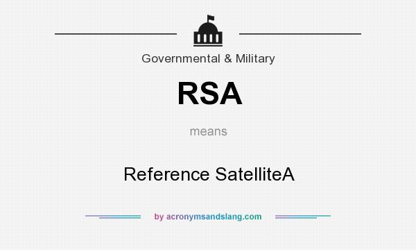 What does RSA mean? It stands for Reference SatelliteA