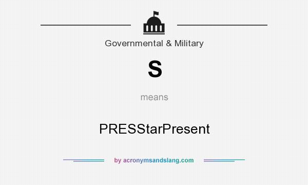 What does S mean? It stands for PRESStarPresent