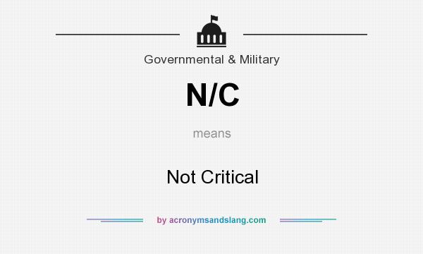 What does N/C mean? It stands for Not Critical