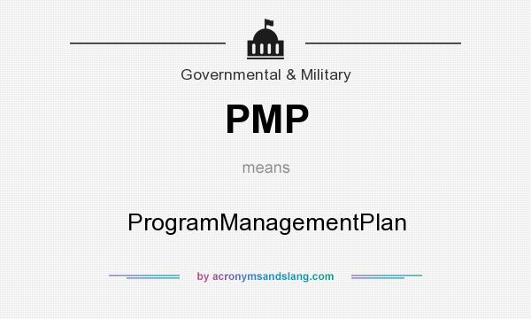 What does PMP mean? It stands for ProgramManagementPlan
