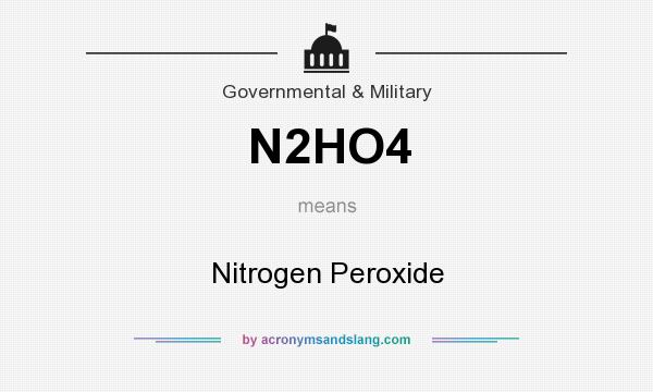What does N2HO4 mean? It stands for Nitrogen Peroxide