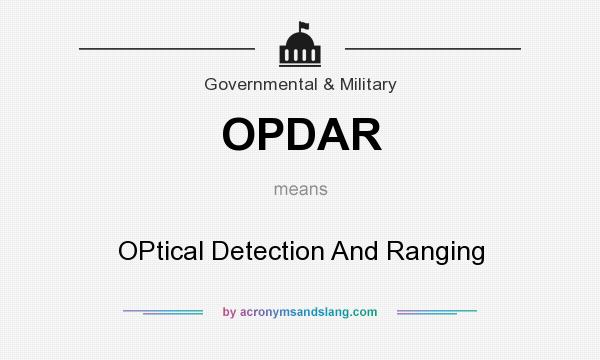 What does OPDAR mean? It stands for OPtical Detection And Ranging