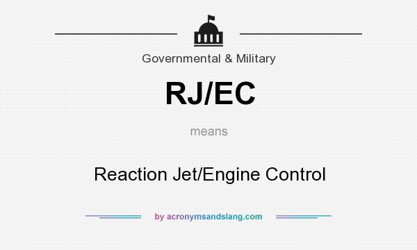 What does RJ/EC mean? It stands for Reaction Jet/Engine Control