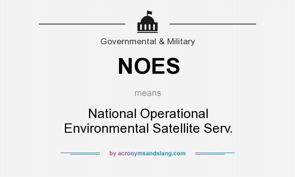 What does NOES mean? It stands for National Operational Environmental Satellite Serv.