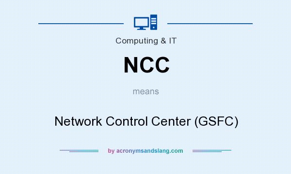 What does NCC mean? It stands for Network Control Center (GSFC)