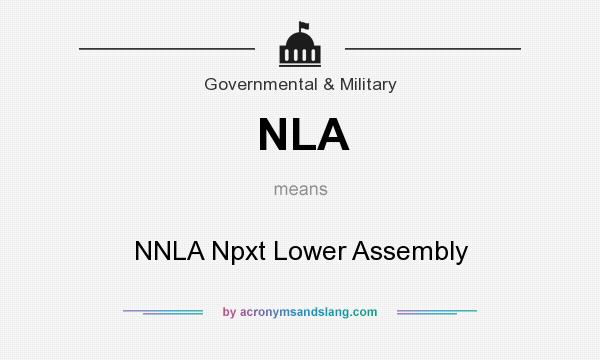 What does NLA mean? It stands for NNLA Npxt Lower Assembly