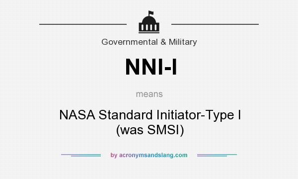 What does NNI-I mean? It stands for NASA Standard Initiator-Type I (was SMSI)