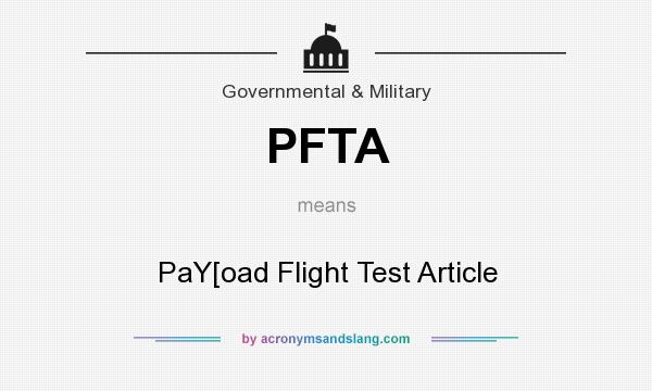 What does PFTA mean? It stands for PaY[oad Flight Test Article