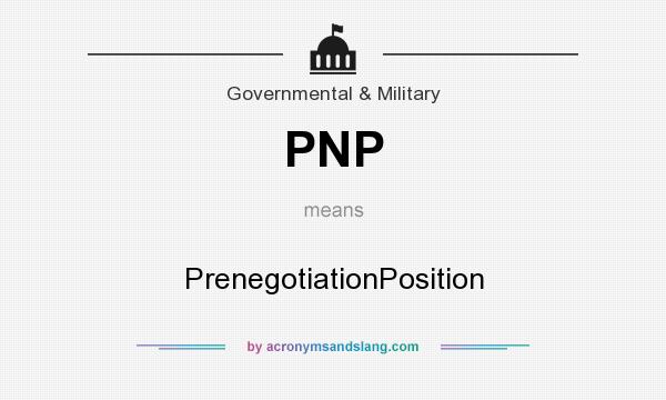 What does PNP mean? It stands for PrenegotiationPosition