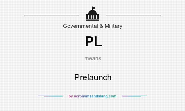 What does PL mean? It stands for Prelaunch