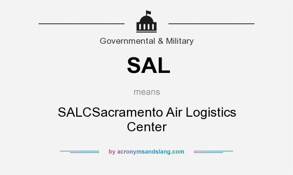What does SAL mean? It stands for SALCSacramento Air Logistics Center