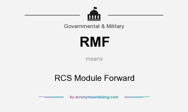 What does RMF mean? It stands for RCS Module Forward