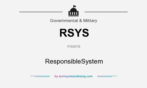 What does RSYS mean? It stands for ResponsibleSystem
