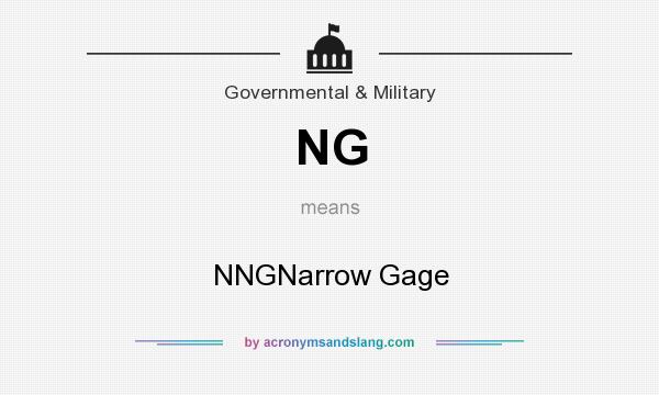 What does NG mean? It stands for NNGNarrow Gage