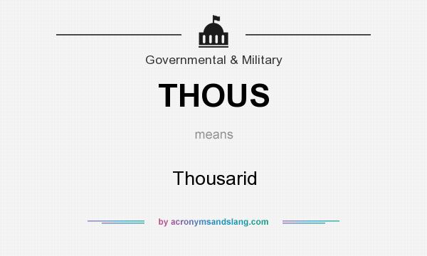 What does THOUS mean? It stands for Thousarid