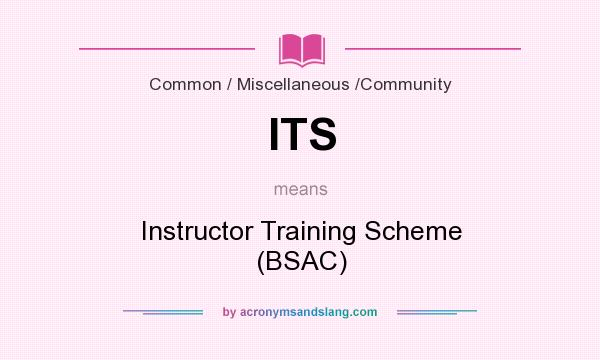 What does ITS mean? It stands for Instructor Training Scheme (BSAC)