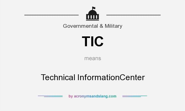 What does TIC mean? It stands for Technical InformationCenter