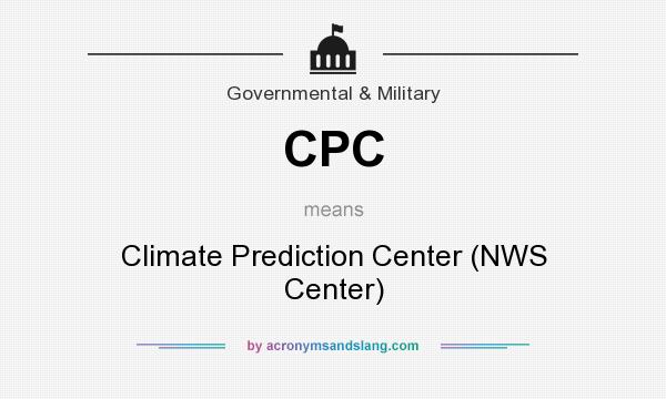 What does CPC mean? It stands for Climate Prediction Center (NWS Center)