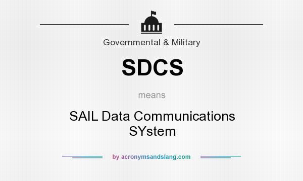 What does SDCS mean? It stands for SAIL Data Communications SYstem