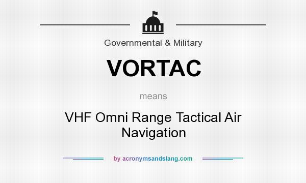 What does VORTAC mean? It stands for VHF Omni Range Tactical Air Navigation