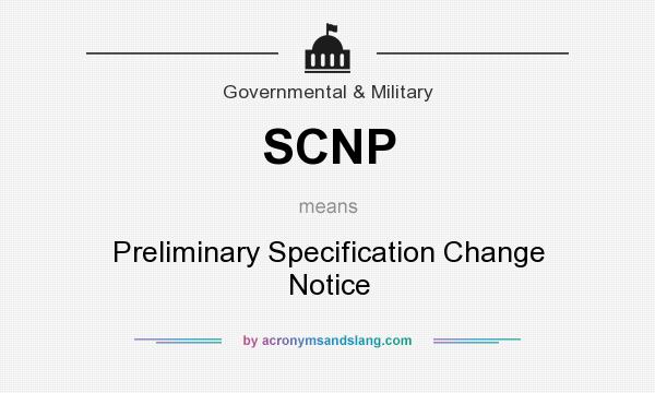 What does SCNP mean? It stands for Preliminary Specification Change Notice