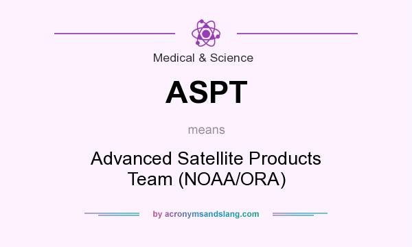 What does ASPT mean? It stands for Advanced Satellite Products Team (NOAA/ORA)