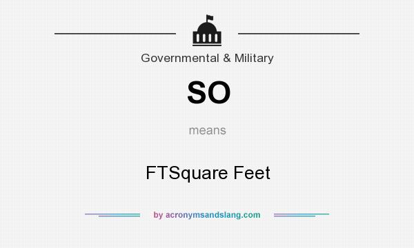 What does SO mean? It stands for FTSquare Feet