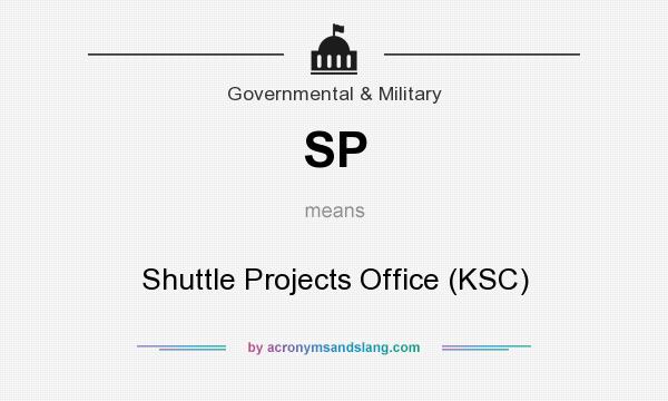 What does SP mean? It stands for Shuttle Projects Office (KSC)